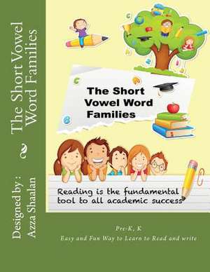 The Short Vowel Word Families de Azza Shaalan