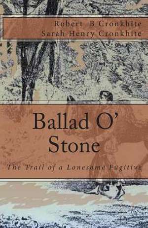 Ballad O' Stone de Robert B. Cronkhite