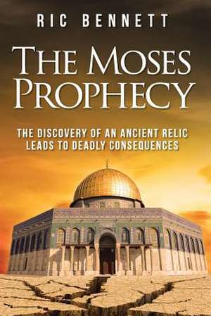 The Moses Prophecy de Ric Bennett