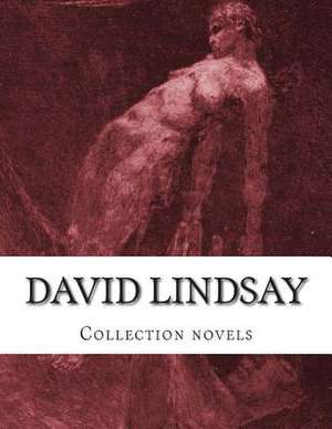 David Lindsay, Collection Novels de David Lindsay