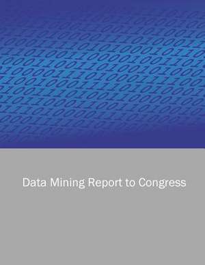 Data Mining Report to Congress de U. S. Department of Homeland Security