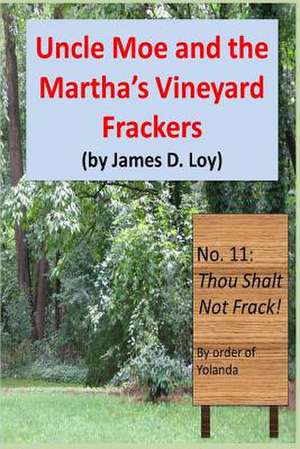 Uncle Moe and the Martha's Vineyard Frackers de James D. Loy