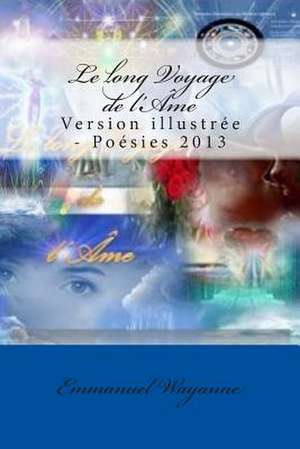 Le Long Voyage de L'Ame de Emmanuel Wayanne