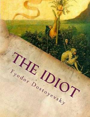 The Idiot de Fyodor Dostoyevsky