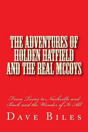 The Adventures of Holden Hatfield and the Real McCoys de Dave Biles