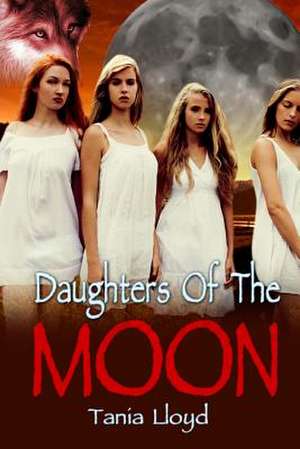 Daughters of the Moon de Tania Lloyd