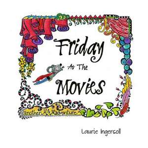 Friday at the Movies de Laurie Ingersoll