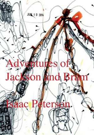 Adventures of Jackson and Bram de Isaac Peterson