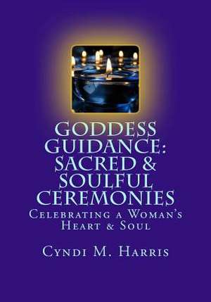 Goddess Guidance de Cyndi M. Harris