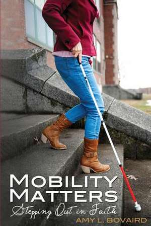 Mobility Matters de Amy L. Bovaird