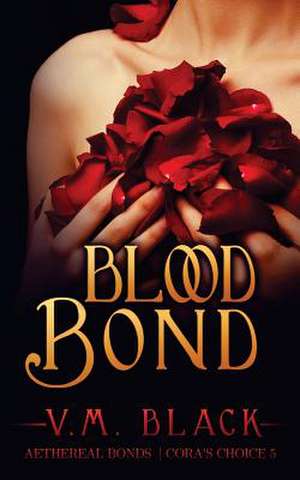 Blood Bond de V. M. Black