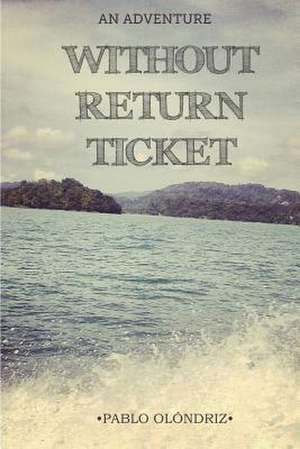 Without Return Ticket de Pablo Olondriz