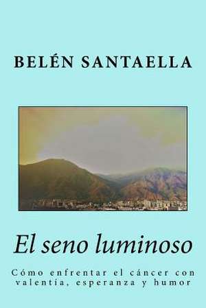 El Seno Luminoso de Belen Santaella