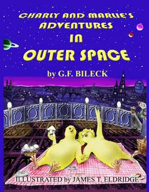 Charly and Marlie's Adventures in Outer Space de G. F. Bileck