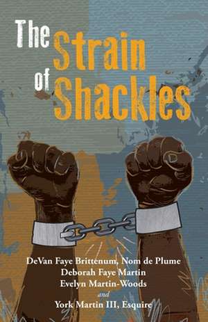 The Strain of Shackles de Devan Faye Brittenum