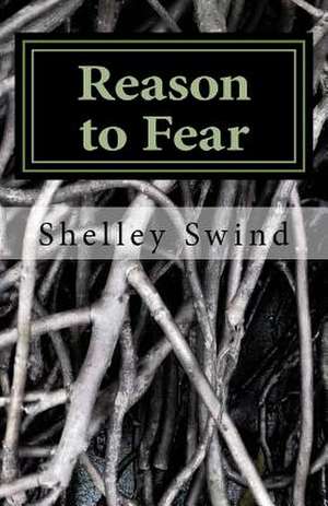 Reason to Fear de Shelley Swind