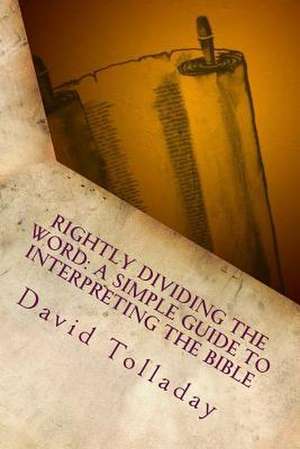 Rightly Dividing the Word de David Tolladay