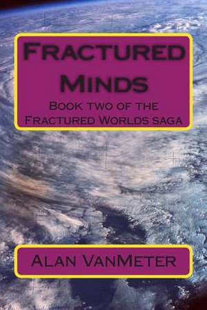 Fractured Minds de Alan Vanmeter