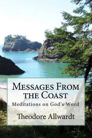 Messages from the Coast de Theodore E. Allwardt