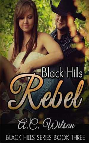 Black Hills Rebel de A. C. Wilson