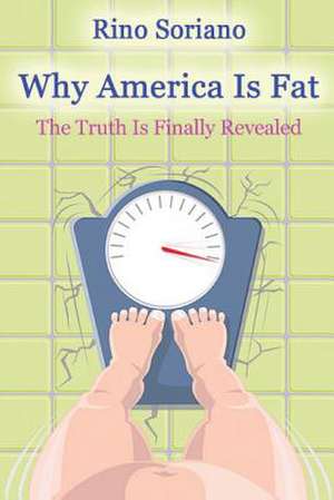 Why America Is Fat de Rino Soriano