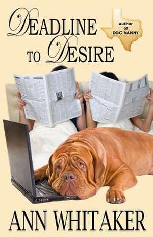 Deadline to Desire de Ann Whitaker