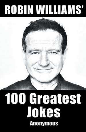 Robin Williams' 100 Greatest Jokes de Anonymous