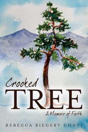 Crooked Tree de Rebecca Biegert Conti