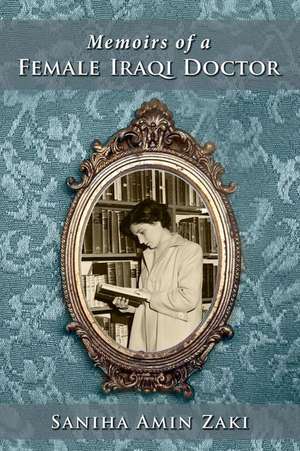 Memoir of an Iraqi Woman Doctor de Saniha Amin Zaki