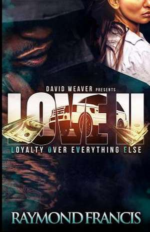 Loyalty Over Everything Else 2 de Raymond Francis