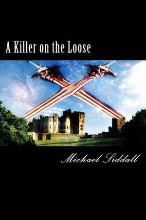 A Killer on the Loose de MR Michael John Siddall