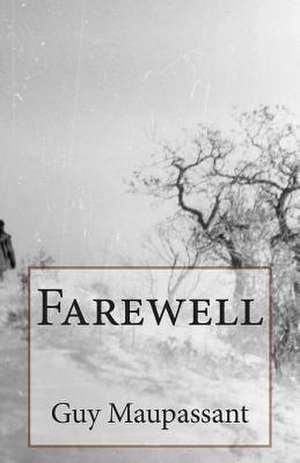 Farewell de Guy De Maupassant