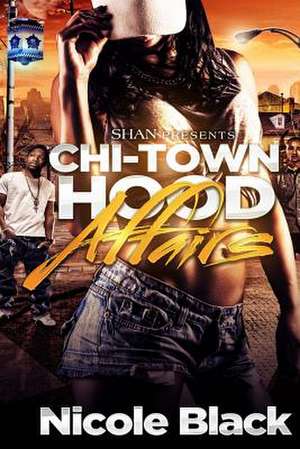 Chi-Town Hood Affairs de Nicole Black