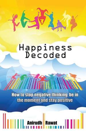 Happiness Decoded de Anirudh Rawat