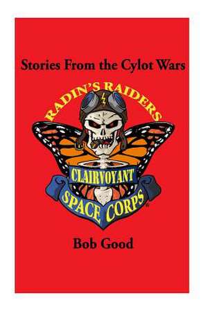 Stories from the Cylot Wars de Bob Good