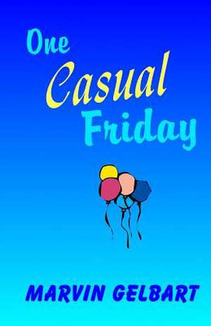 One Casual Friday de Marvin Gelbart