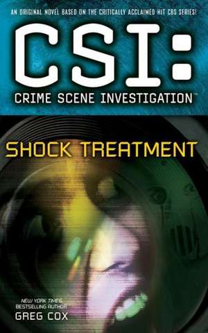 CSI: Crime Scene Investigation: Shock Treatment de Greg Cox