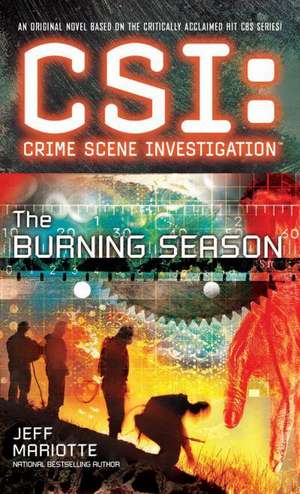 CSI: Crime Scene Investigation: The Burning Season de Jeff Mariotte