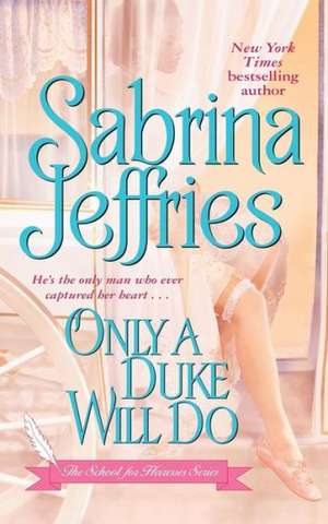 Only a Duke Will Do de Sabrina Jeffries