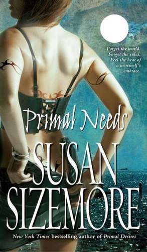 Primal Needs de Susan Sizemore