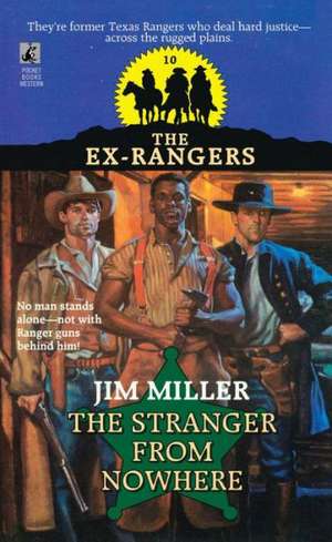 Stranger from Nowhere (Exrangers 10): Stranger from Nowhere de Jim Miller