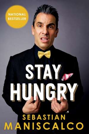 Stay Hungry de Sebastian Maniscalco