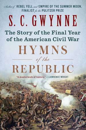 Hymns of the Republic de S C Gwynne