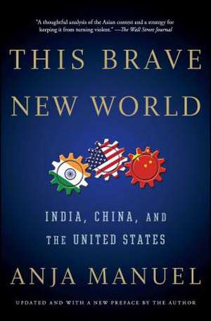 This Brave New World de Anja Manuel