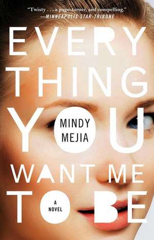 Everything You Want Me to Be de Mindy Mejia