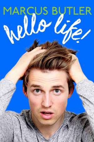 Hello Life! de Marcus Butler