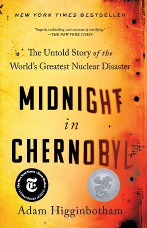 Midnight in Chernobyl de Adam Higginbotham