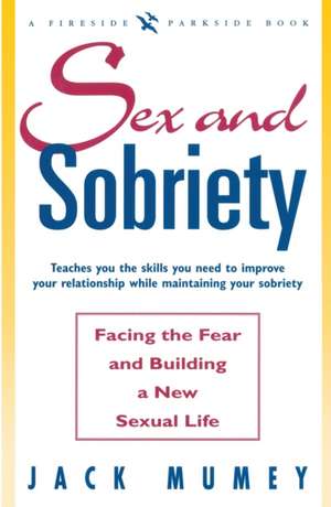 Sex and Sobriety de Jack Mumey