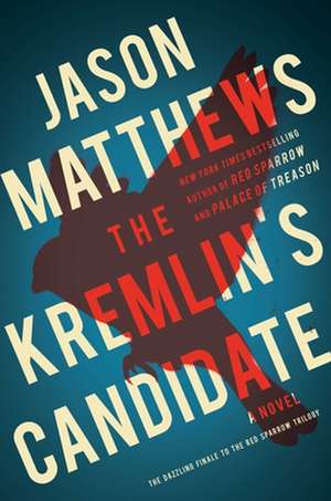 The Kremlin's Candidate de Jason Matthews
