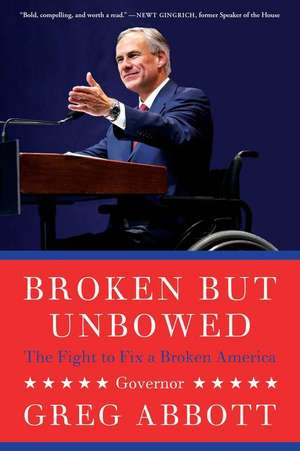 Broken But Unbowed de Greg Abbott